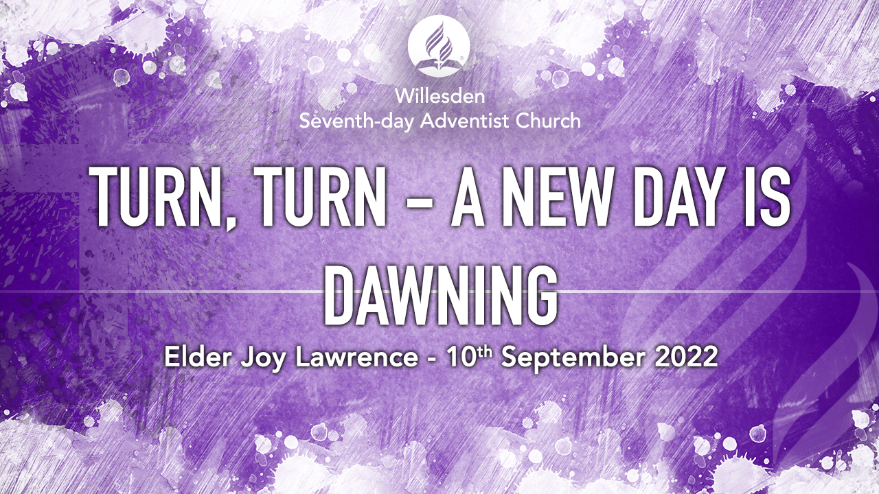 Turn, Turn – A New Day Is Dawning