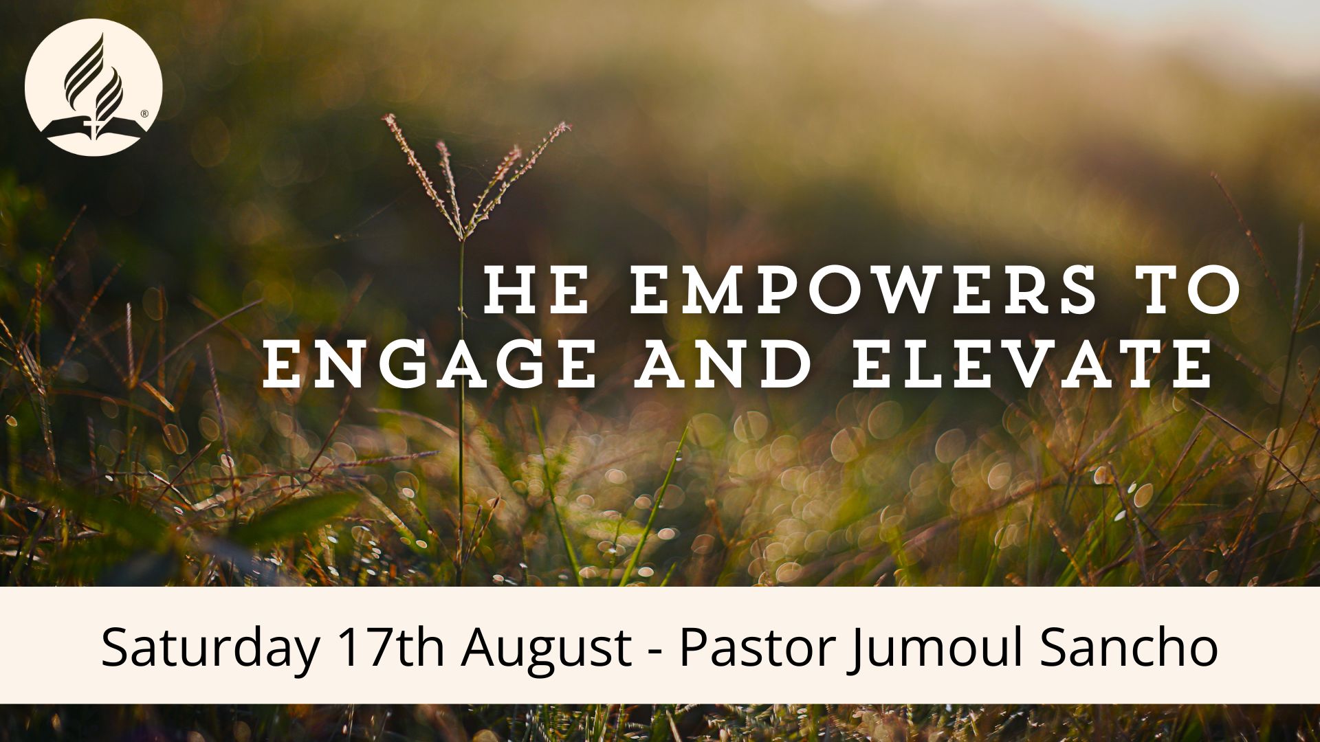 He Empowers to Engage and Elevate