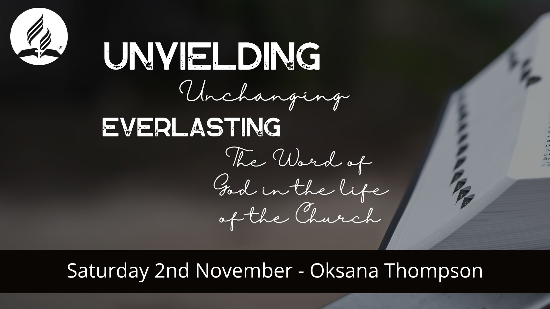 Unyielding, Unchanging, Everlasting: The Word of God in the Life of the Church